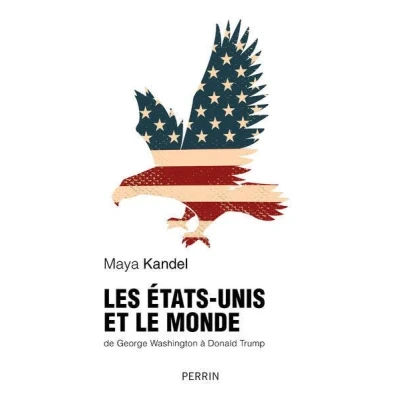 Image de Les Etats Unis et le monde de George Washington à Donald Trump