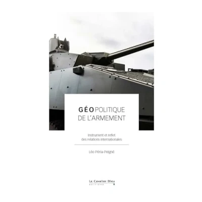 Afbeelding van GEOPOLITIQUE DE L&#039;ARMEMENT AU CROISEMENT L&#039;ECONOMIE ET