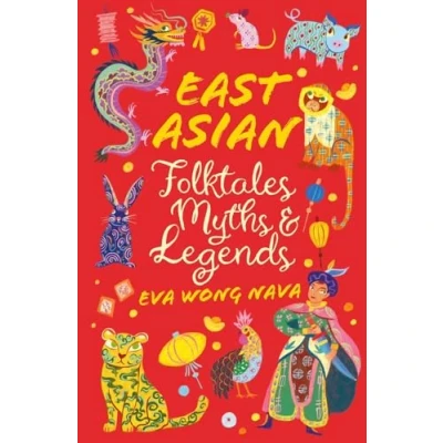 Afbeelding van Scholastic Classics East Asian Folktales, Myths and Legends