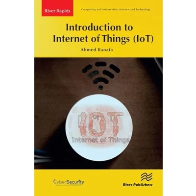 Afbeelding van River Publishers Series in Rapids Computing and Information Science Technology Introduction to Internet of Things (IoT)