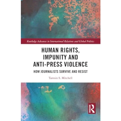 Afbeelding van Routledge Advances in International Relations and Global Politics Human Rights, Impunity Anti Press Violence