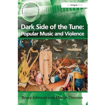 Afbeelding van Ashgate Popular and Folk Music Series Dark Side of the Tune: Violence