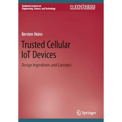 Afbeelding van Synthesis Lectures on Engineering, Science, and Technology Trusted Cellular IoT Devices