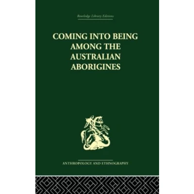 Afbeelding van Coming Into Being Among The Australian Aborigines