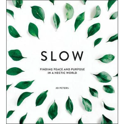 Afbeelding van Slow: Finding Peace and Purpose in a Hectic World