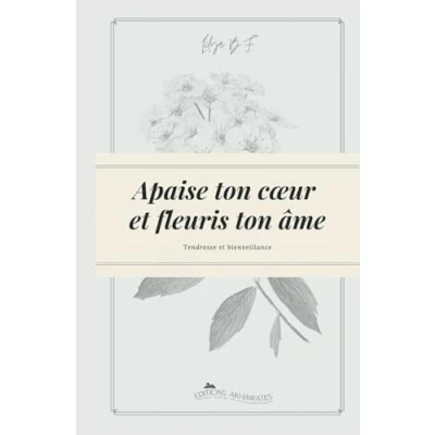 Afbeelding van Apaise ton coeur et fleuris ame tendresse bienveillan