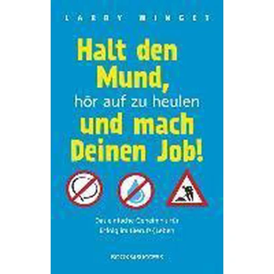 Afbeelding van Halt den Mund, hör auf zu heulen und mach Deinen Job! TB