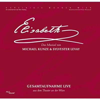 Afbeelding van Elisabeth: Gesamtaufnahme Live aus dem Theater an der Wien