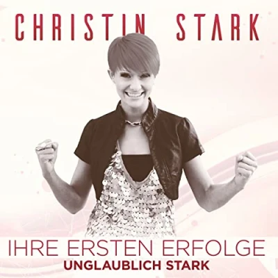 Afbeelding van Christin Stark Ihre Ersten Erfolge Unglaublich (CD)