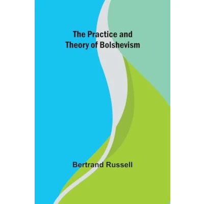 Afbeelding van The Practice and Theory of Bolshevism