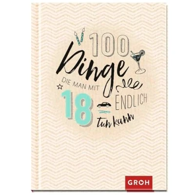 Afbeelding van 100 Dinge, die man mit 18 endlich tun kann