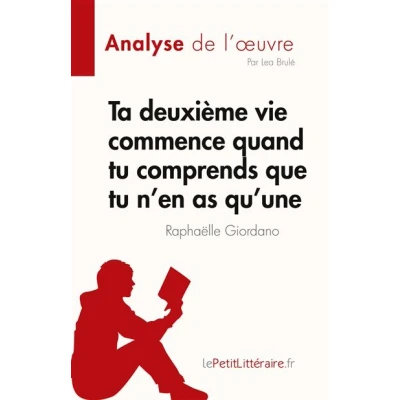 Image de Ta deuxième vie commence quand tu comprends que n&#039;en as qu&#039;une de Raphaëlle Giordano (Analyse l&#039;oeuvre)