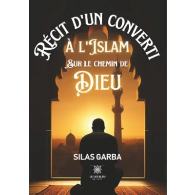 Image de Récit d&#039;un converti à l&#039;islam sur le chemin de Dieu