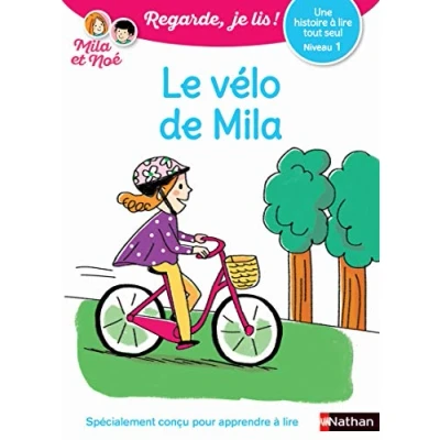 Image de Le vélo de Mila Niveau 1 Regarde, je lis ! Une histoire à lire tout seul