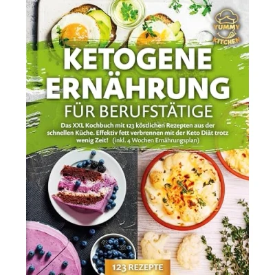 Afbeelding van Ketogene Ernährung für Berufstätige: Das XXL Kochbuch mit 123 köstlichen Rezepten aus der schnellen Küche. Effektiv Fett verbrennen Keto Diät trotz wenig Zeit! (inkl. 4 Wochen Ernährungsplan)