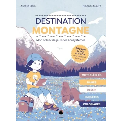Afbeelding van DESTINATION MONTAGNE MON CAHIER DE JEUX DES ECOSYSTEMES