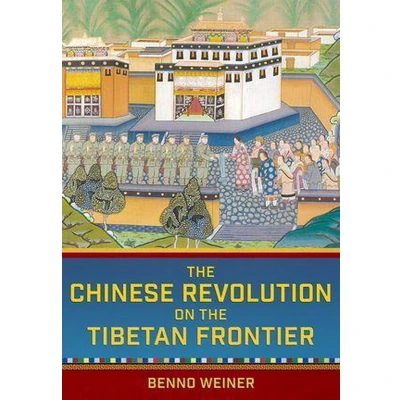 Afbeelding van Studies of the Weatherhead East Asian Institute, Columbia University Chinese Revolution on Tibetan Frontier