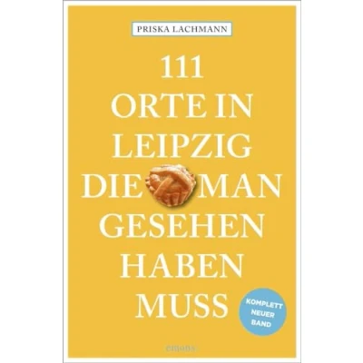 Afbeelding van 111 Orte in Leipzig, die man gesehen haben muss, komplett neuer Band