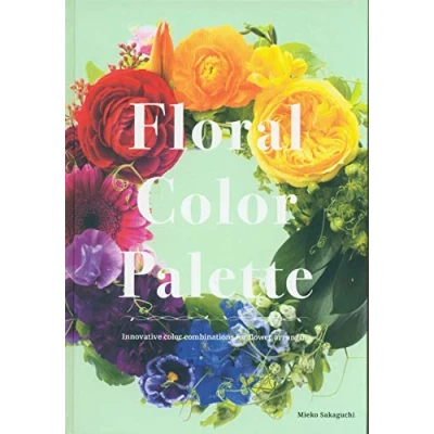 Afbeelding van Floral Color Palette: Innovative Combinations for Flower Arranging