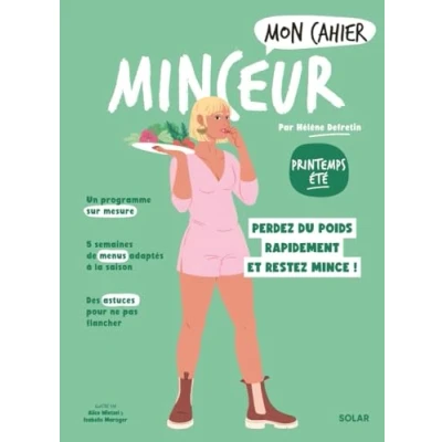 Afbeelding van Mon Cahier Minceur printemps été: Perdez du poids rapidement et restez mince !