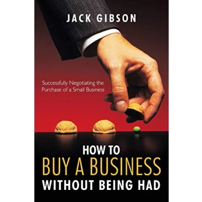 Afbeelding van How to Buy a Business Without Being Had: Successfully Negotiating the Purchase of Small