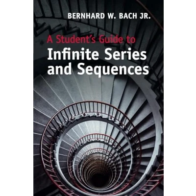 Afbeelding van A Student&#039;s Guide to Infinite Series and Sequences