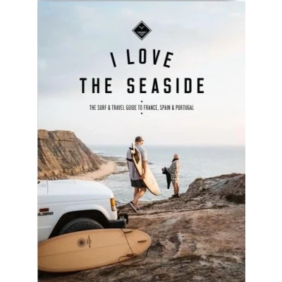 Afbeelding van I Love The Seaside 6 Surf and Travelguide to France, Spain &amp; Portugal
