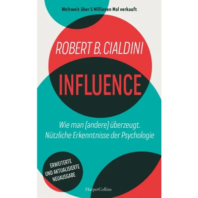 Afbeelding van INFLUENCE Wie man (andere) überzeugt. Nützliche Erkenntnisse der Psychologie