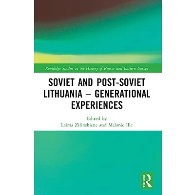 Afbeelding van Routledge Studies in the History of Russia and Eastern Europe Soviet Post Lithuania Generational Experiences