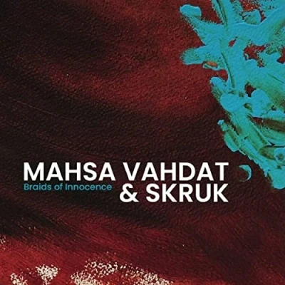 Afbeelding van Mahsa Vahdat &amp; Skruk Braids Of Innocence (CD)