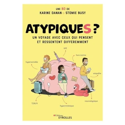 Afbeelding van ATYPIQUES UN VOYAGE AVEC CEUX QUI PENSENT ET RESSENTENT DIFF