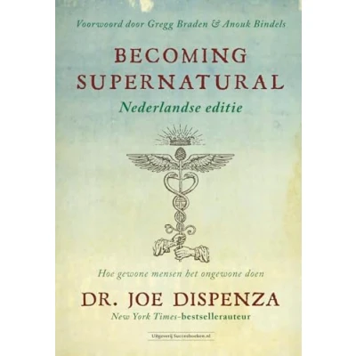 Afbeelding van Becoming Supernatural Nederlandse editie