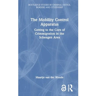 Afbeelding van Routledge Studies in Criminal Justice, Borders and Citizenship The Mobility Control Apparatus