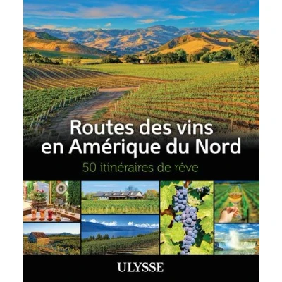 Image de Routes des vins en Amérique du Nord 50 itinéraires de rêve Livre