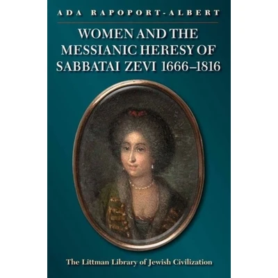 Afbeelding van Women and the Messianic Heresy of Sabbatai Zevi 1666 1816