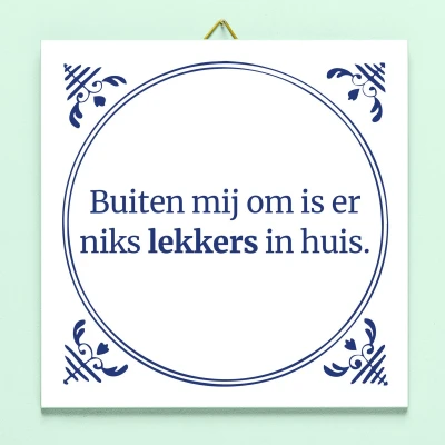 Afbeelding van Tegeltje Niks Lekkers In Huis