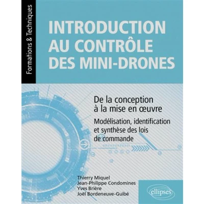 Image de Introduction au contrôle des mini drones : de la conception à mise en œuvre Modélisation, identification et synthèse lois commande