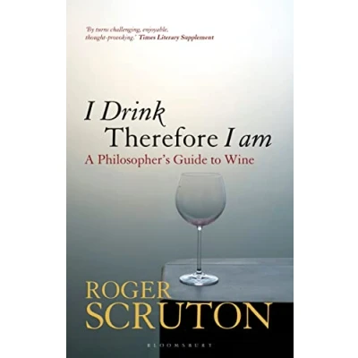 Afbeelding van I Drink Therefore Am A Philosopher&#039;s Guide to Wine