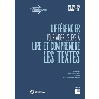 Image de Différencier pour aider l&#039;élève à lire et comprendre les textes CM2 6e + téléchargement