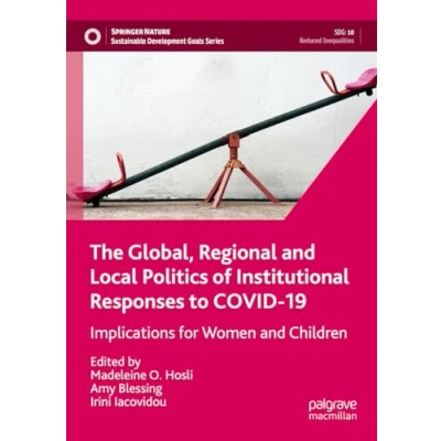 Afbeelding van Sustainable Development Goals Series The Global, Regional and Local Politics of Institutional Responses to COVID 19