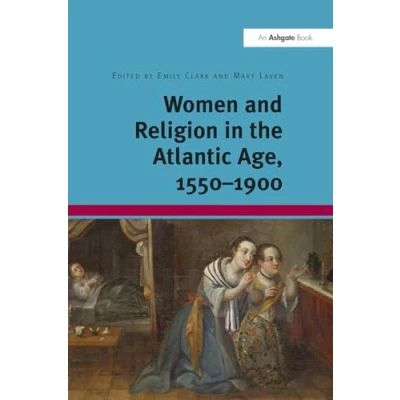 Afbeelding van Women and Religion in the Atlantic Age, 1550 1900