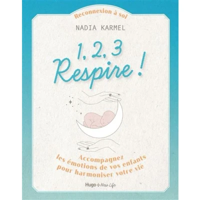 Image de 1,2,3 Respire ! Accompagnez les émotions de vosenfants pour harmoniser votre vie
