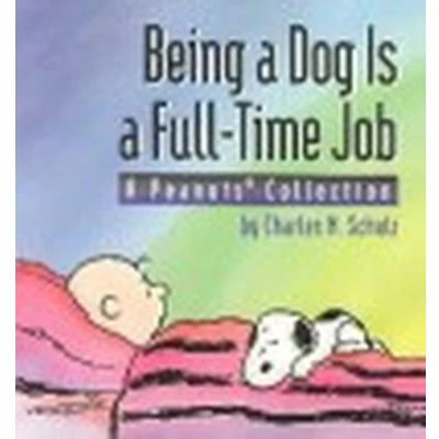 Afbeelding van Being a Dog Is Full Time Job