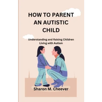 Afbeelding van How to Parent an Autistic Child