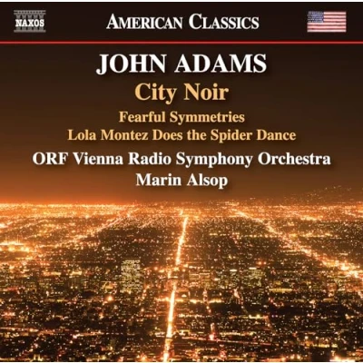 Afbeelding van ORF Vienna Radio Symphony Orchestra, Marin Alsop Adams: City Noir / Fearful Symmetries Lola Montez Does (CD)