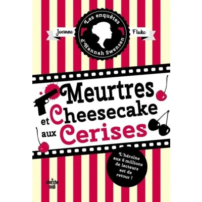 Image de Les Enquêtes d&#039;Hannah Swensen Tome 7 Meurtres et cheesecake aux cerises
