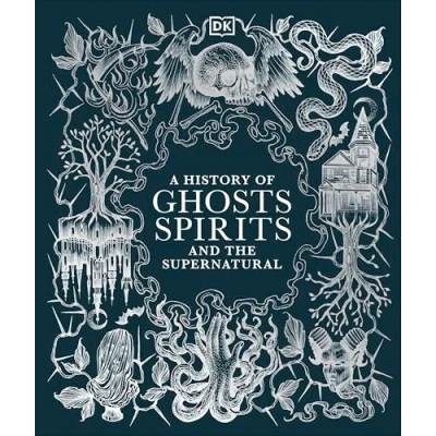 Afbeelding van DK A History of Ghosts, Spirits and the Supernatural