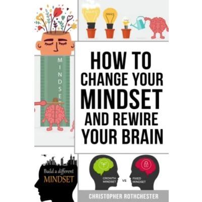 Afbeelding van How To Change Your Mindset and Rewire Brain