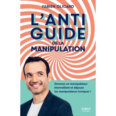 Image de L&#039;antiguide de la manipulation Devenez un manipulateur bienveillant et déjouez les manipulateurs t