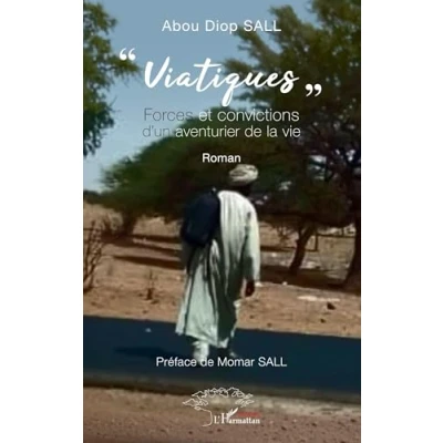 Afbeelding van VIATIQUES FORCES ET CONVICTIONS D&#039;UN AVENTURIER DE LA VIE